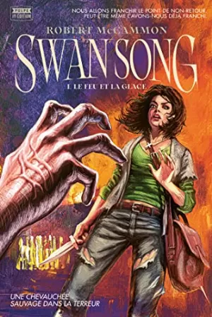 Robert R. McCammon – Swan Song, Tome 1 : Le feu et la glace